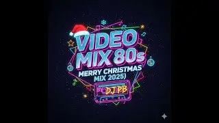 Video Mix 80s (Merry Christmas Mix 2025) by DJ PB
