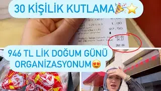 EŞİMİN DOĞUM GÜNÜ😍30 KİŞİLİK DEV DOĞUM GÜNÜ ORGANİZASYONU🎉946 TL LİK HAZIRLIK⁉️