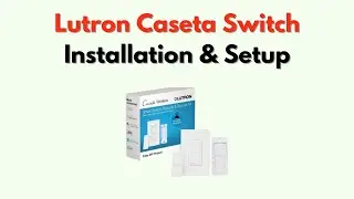 Lutron Caseta Switch Installation & Setup &ndash; Step by Step Smart Lighting Guide