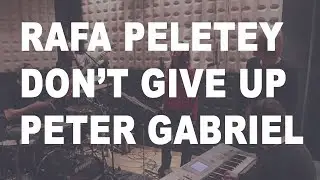 Rafa Peletey feat. Susanna Bey. Don't give up (Peter Gabriel cover)