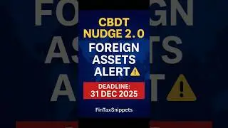 CBDT NUDGE 2.0 🚨 Foreign Assets Alert! Did YOU Disclose? | File Before 31 Dec 2025 ⚠️
