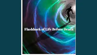 Flashback of Life Before Death (Remastered 2025)