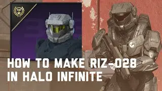 HOW TO MAKE RIZ-028 IN HALO INFINITE