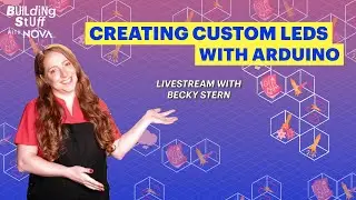 Создание собственных светодиодов с помощью Arduino | Сборка с помощью NOVA Прямая трансляция с Бекки Стерн