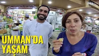 Umman’da Yaşam Sandığımız Gibi Değilmiş! MASKAT