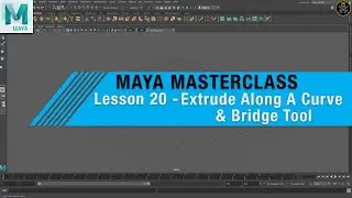 MAYA MASTERCLASS 20 - HOW To Extrude along a Path /Curve &  Use The Bridge tool (Beginner Tutorial )