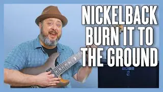 Nickelback Burn It To The Ground Guitar Lesson + Tutorial
