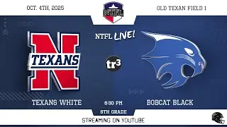 Northwest Texans White v Bobcat Black-6th Grade at Old Texan Field 1-6:30 PM 10/4/25