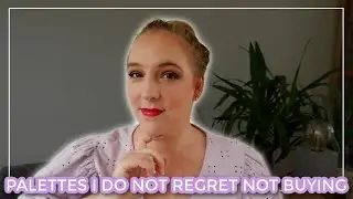 PALETTES I DO NOT REGRET NOT BUYING // 10 Palettes I didn't buy