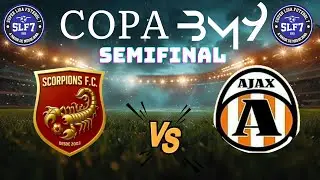 SCORPIONS X AJAX - SEMIFINAL - COPA BM9 - SUPER LIGA DE FUTEBOL 7