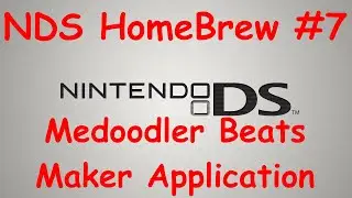 NDS HomeBrew #7 - Medoodler Beats Maker Application in 2024