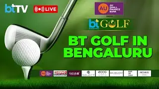 BT Golf LIVE: Join AU Small Finance Bank Presents BT Golf 2025-26 For Its Third Leg In Bengaluru