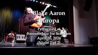 Blake Aaron - Europa - Smooth Jazz for Scholars (4/20/24)