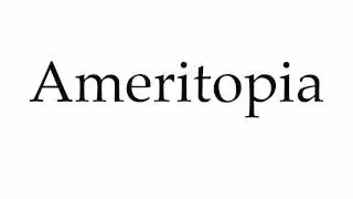 How to Pronounce Ameritopia