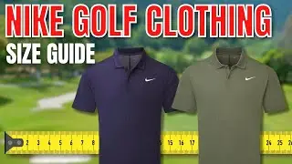 Руководство по размерам одежды для гольфа Nike: какой размер мне следует купить?