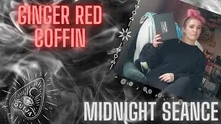 Ginger Red Coffin/// MIDNIGHT SEANCE
