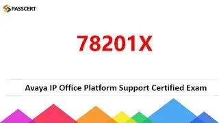 78201X Dumps - Avaya IP Office Platform Support Certified Exam