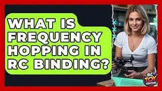 What Is Frequency Hopping In RC Binding? - RC Toy Central
