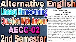 Alternative English||Uneasy homecoming Question with answer Aecc 2 @UGCCT