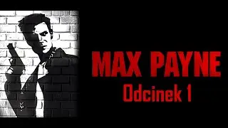 Max Payne - Gameplay PL - #1 - Wadi - Początek