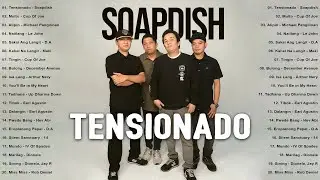 🎵 Tensionado - Soapdish 💘OPM Love Songs 2025 | Hugot Tagalog Playlist Viral on YouTube & Spotify