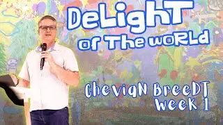 DeLIGHT of the World | Week 1 | Chevian Breedt