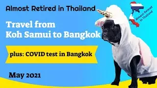 Koh Samui to Bangkok During COVID 2021 - COVID Test Bangkok