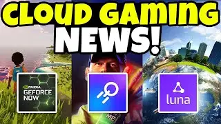 New Games On GFN & Boosteroid, Luna Expands Outside The USA!