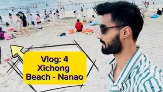 VLOG 4 - Xichong Beach Nanao Shenzhen