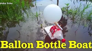 Making Coca-Cola Bottle Boat Powered By Ballon Air