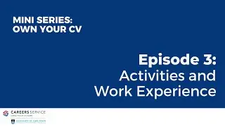 Mini-Series: Own Your CV Episode 3 (Activities and Work Experience)