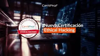 Ethical Hacking ¡Nueva Certificación!