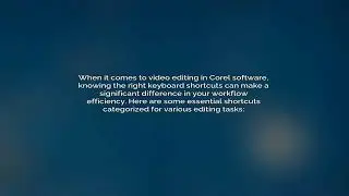 Corel Video Editing: Shortcuts and Tips for Efficient Workflows