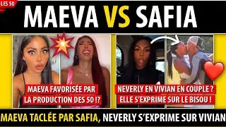 LES CINQUANTE : MAEVA TACLE FORT SAFIA, NEVERLY ET VIVIAN EN COUPLE ? ELLE S'EXPRIME SUR LE BISOU !