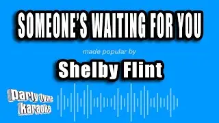 Shelby Flint - Someone's Waiting For You (Karaoke Version)