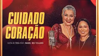 Cuidado Coração - Kátia di Tróia / Feat @RaqueldosTeclados