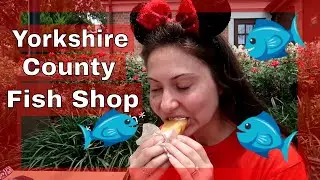 Yorkshire County Fish Shop | Epcot Fish and Chips Food Review (2018)