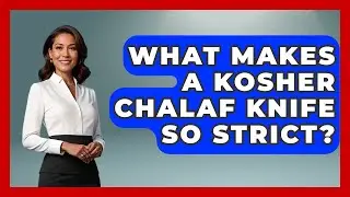 What Makes A Kosher Chalaf Knife So Strict? - The Kosher Way