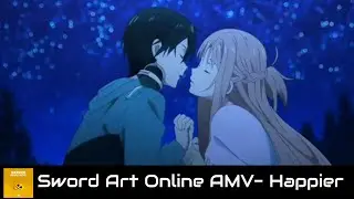 Happier (Sword Art Online AMV)