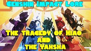 Трагическая история Сяо и Якши &mdash; лор Genshin Impact