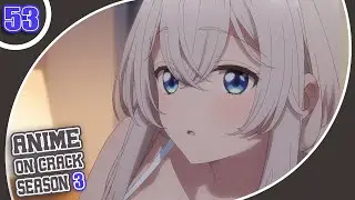 Jika Dia Tidak Bertemu MC - Anime Crack Indonesia S3 Ep 53
