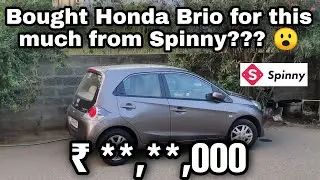 Was buying a car from SPINNY a good decision??? || Honda Brio || Maruti || Hyundai || Used car ||