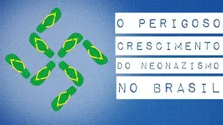 O NEONAZISMO NO BRASIL