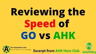 Reviewing the Speed if GO vs AHK