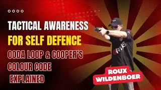 OODA Loop & Cooper&rsquo;s Colour Code Explained | Tactical Awareness with Roux Wildenboer