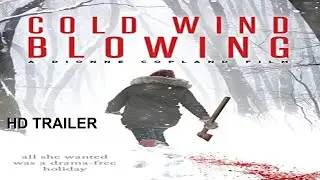 COLD WIND BLOWING 2022 Trailer