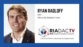 Ryan Radloff | CEO | Choice by Kingdom Trust