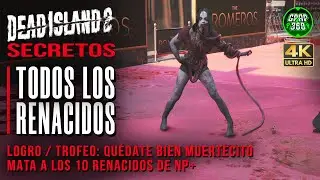 Dead Island 2 (DLC NP+)  Gu&iacute;a de TODOS los Renacidos en la Nueva Partida+ (Logro / Trofeo)