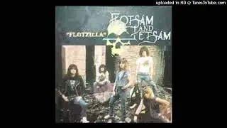 Flotsam And Jetsam - I Live You Die (B. Side to Flotzilla)