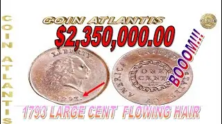 1793 large cent flowing hair val $2,350,000.00